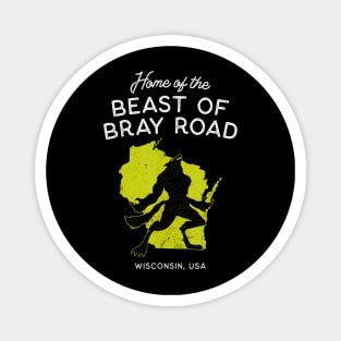 Home of the Beast of Bray Road - Wisconsin, USA Magnet